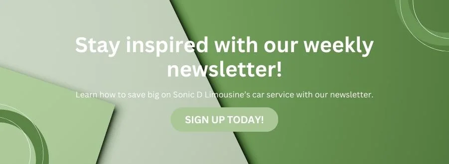 Sonic D Limousine A green background with the words stay inspired with our weekly newsletter.