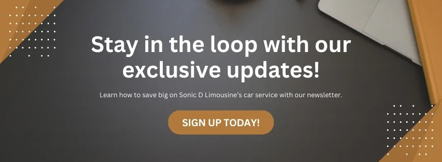 Sonic D Limousine Stay in the loop with our exclusive updates.