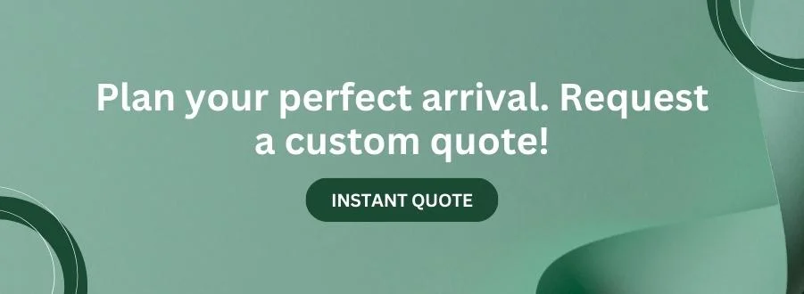 Plan your arrival request a custom quote.