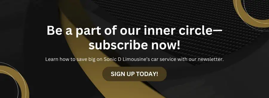 Sonic D Limousine Be part of our inner circle subscribe now.